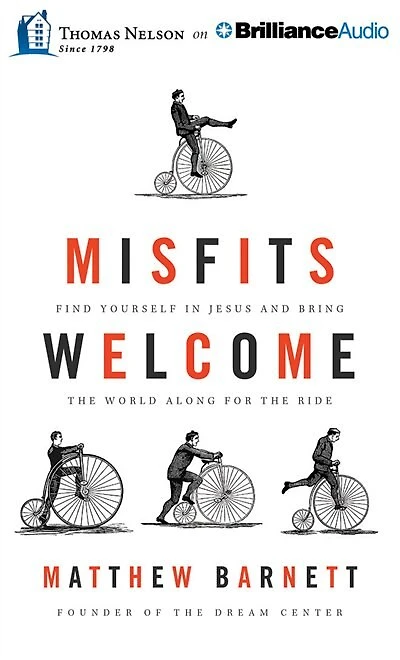 Misfits Welcome: Find Yourself In Jesus And Bring The World Along For The Ride