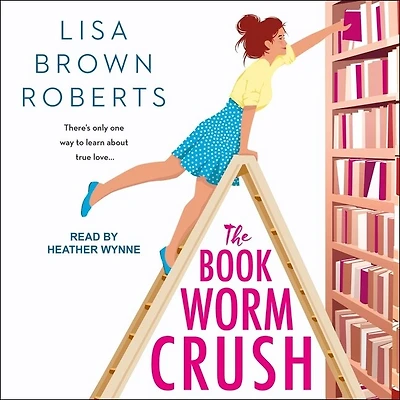 The Bookworm Crush Lib/E