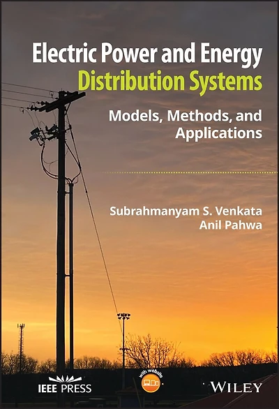 Electric Power and Energy Distribution Systems: Models, Methods, Applications