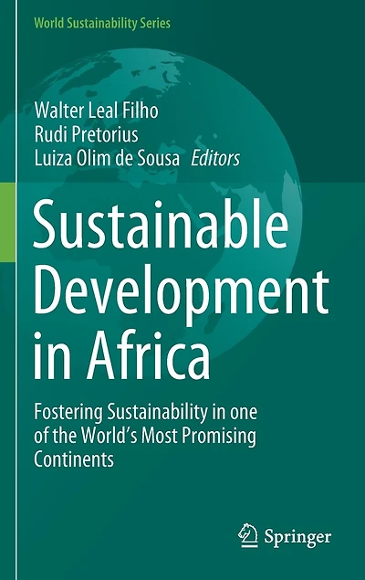Sustainable Development Africa: Fostering Sustainability One Of The World's Most Promising Continents