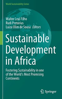 Sustainable Development Africa: Fostering Sustainability One Of The World's Most Promising Continents