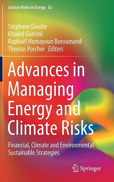 Advances Managing Energy and Climate Risks: Financial, Environmental Sustainable Strategies