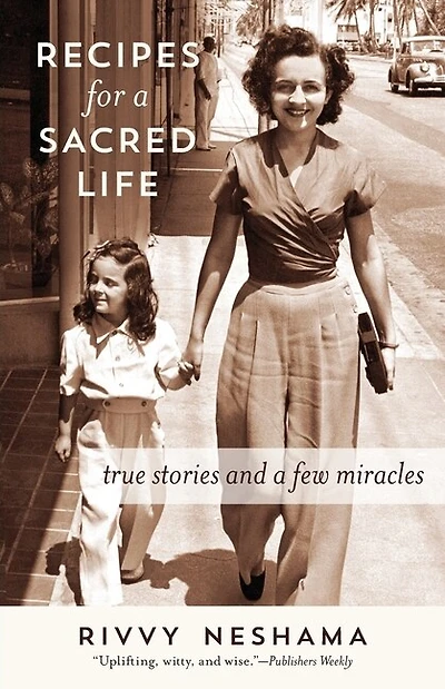 Recipes For A Sacred Life: True Stories And A Few Miracles