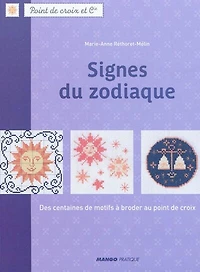 Signes du zodiaque: des centaines de motifs à broder au point croix