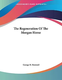 The Regeneration Of The Morgan Horse