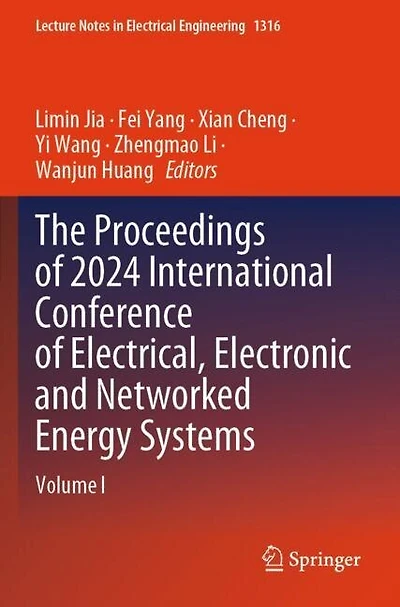 The Proceedings of 2024 International Conference of Electrical, Electronic and Networked Energy Systems: Volume I