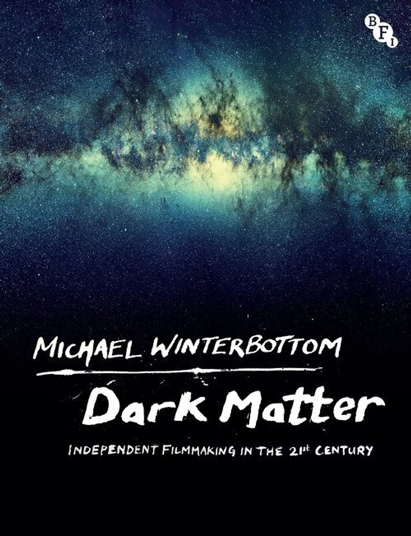 Dark Matter: Independent Filmmaking The 21st Century