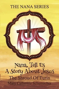 The Shroud of Turin: Nana, Tell Us a Story About Jesus