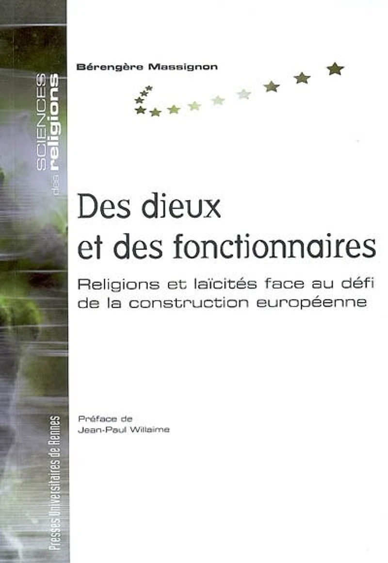des dieux et fonctionnaires: religions laïcités face au défi de la construction européenne