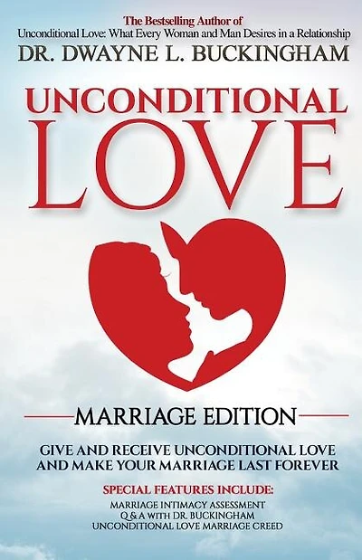 Unconditional Love Marriage Edition: Give and Receive Unconditional Love and Make Your Marriage Last Forever