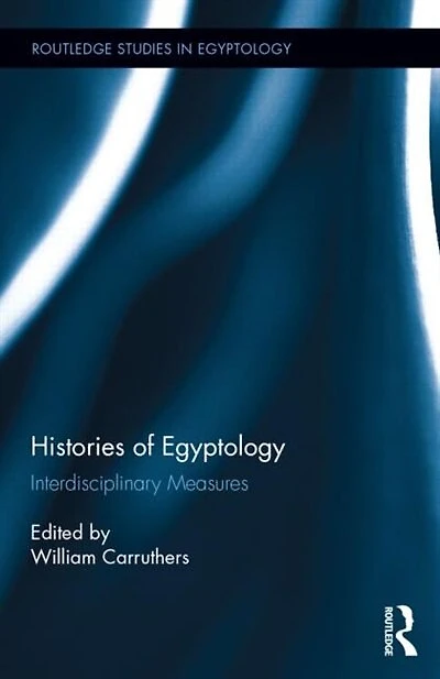 Histories Of Egyptology: Interdisciplinary Measures