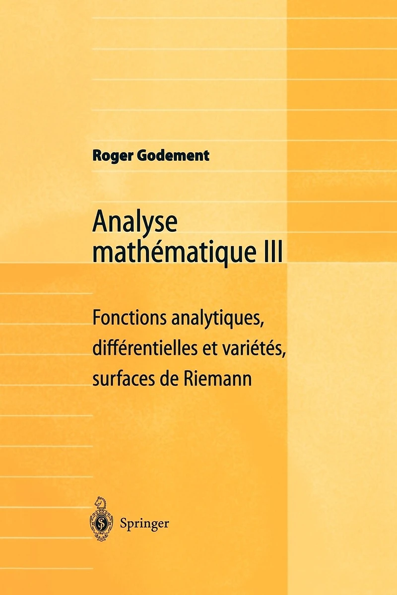 Analyse mathematique III: Fonctions analytiques, differentielles et varietes, surfaces de Riemann