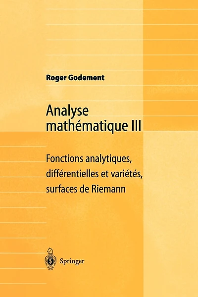 Analyse mathematique III: Fonctions analytiques, differentielles et varietes, surfaces de Riemann