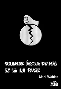 Grande Ecole du mal et de la ruse, Vol. 1
