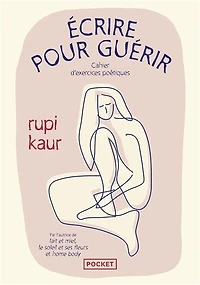 Ecrire pour guérir: cahier d'exercices poétiques
