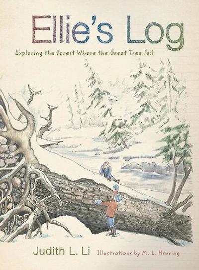 Ellie's Log: Exploring the Forest Where the Great Tree Fell