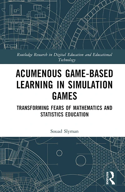 Acumenous Game-Based Learning Simulation Games: Transforming Fears of Mathematics and Statistics Education