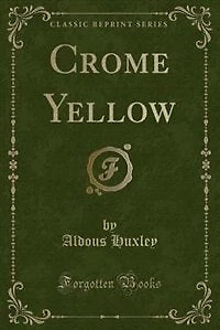 Crome Yellow (Classic Reprint)