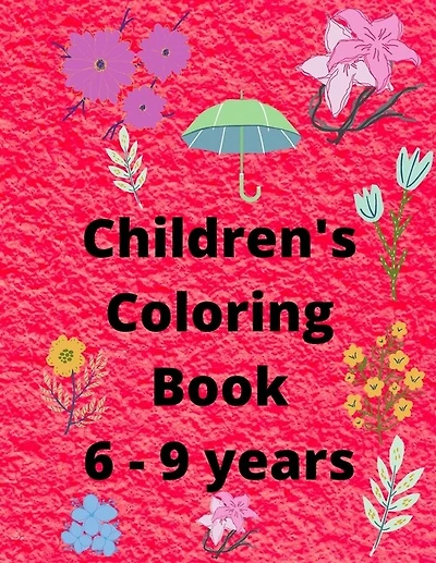 Children's Coloring Book 6 to 9 years: Coloring Book for Kids