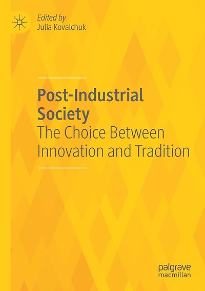 Post-Industrial Society: The Choice Between Innovation and Tradition