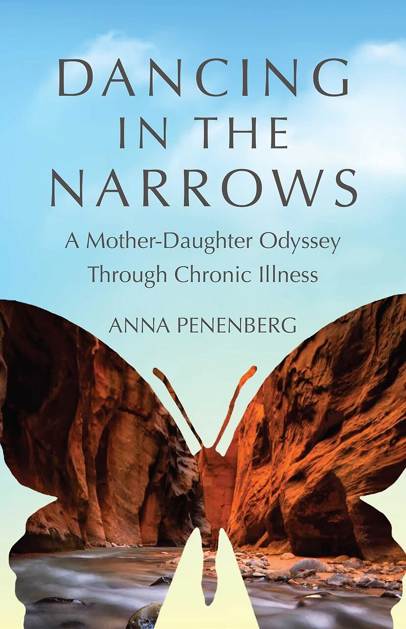 Dancing the Narrows: A Mother-Daughter Odyssey Through Chronic Illness