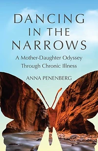 Dancing the Narrows: A Mother-Daughter Odyssey Through Chronic Illness