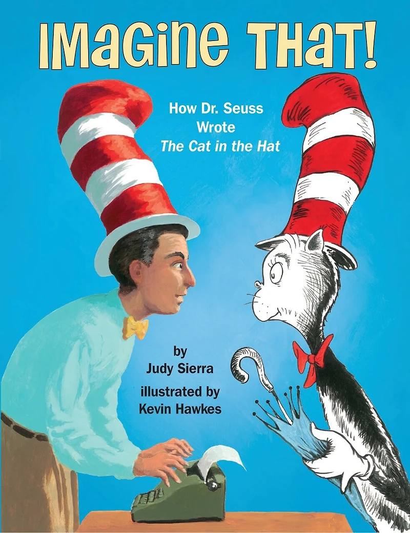 Imagine That!: How Dr. Seuss Wrote The Cat Hat