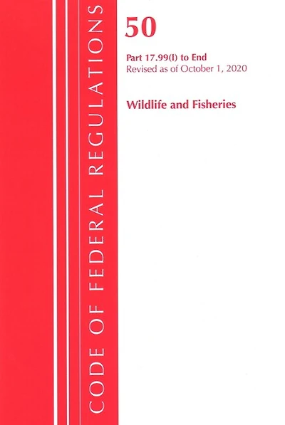 Code Of Federal Regulations, Title 50 Wildlife And Fisheries 17.99(i)-end, Revised As Of October 1, 2020
