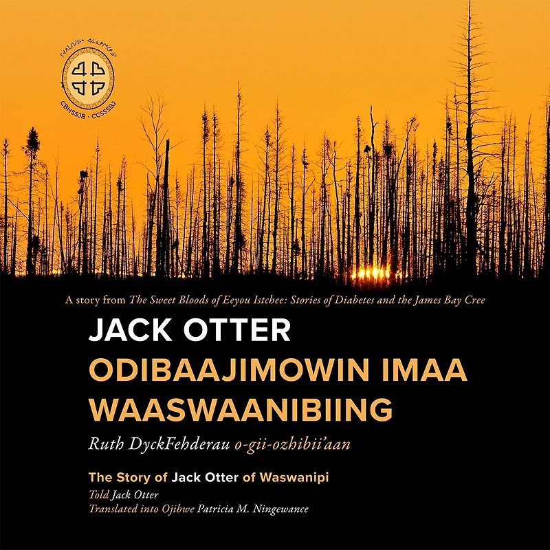 Jack Otter Odibaajimowin imaa Waaswaanibiing: The Story of Jack Otter of Waswanipi