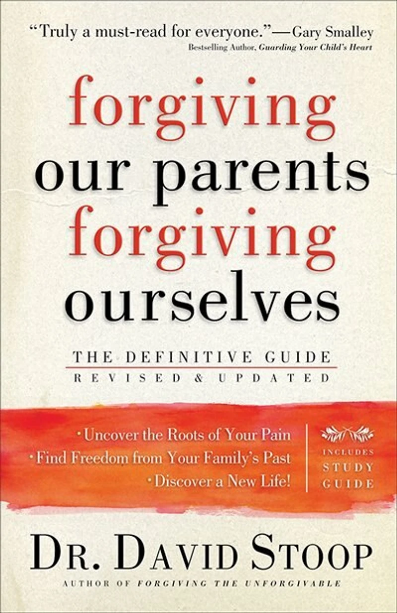 Forgiving Our Parents, Ourselves: The Definitive Guide