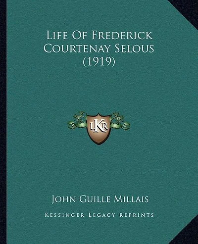 Life Of Frederick Courtenay Selous (1919)