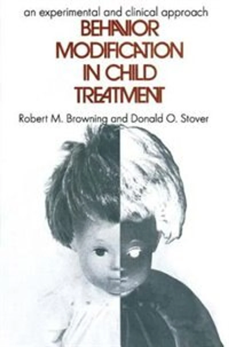 Behavior Modification Child Treatment: An Experimental and Clinical Approach