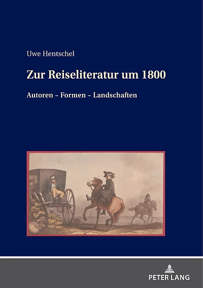 Zur Reiseliteratur um 1800: Autoren - Formen Landschaften