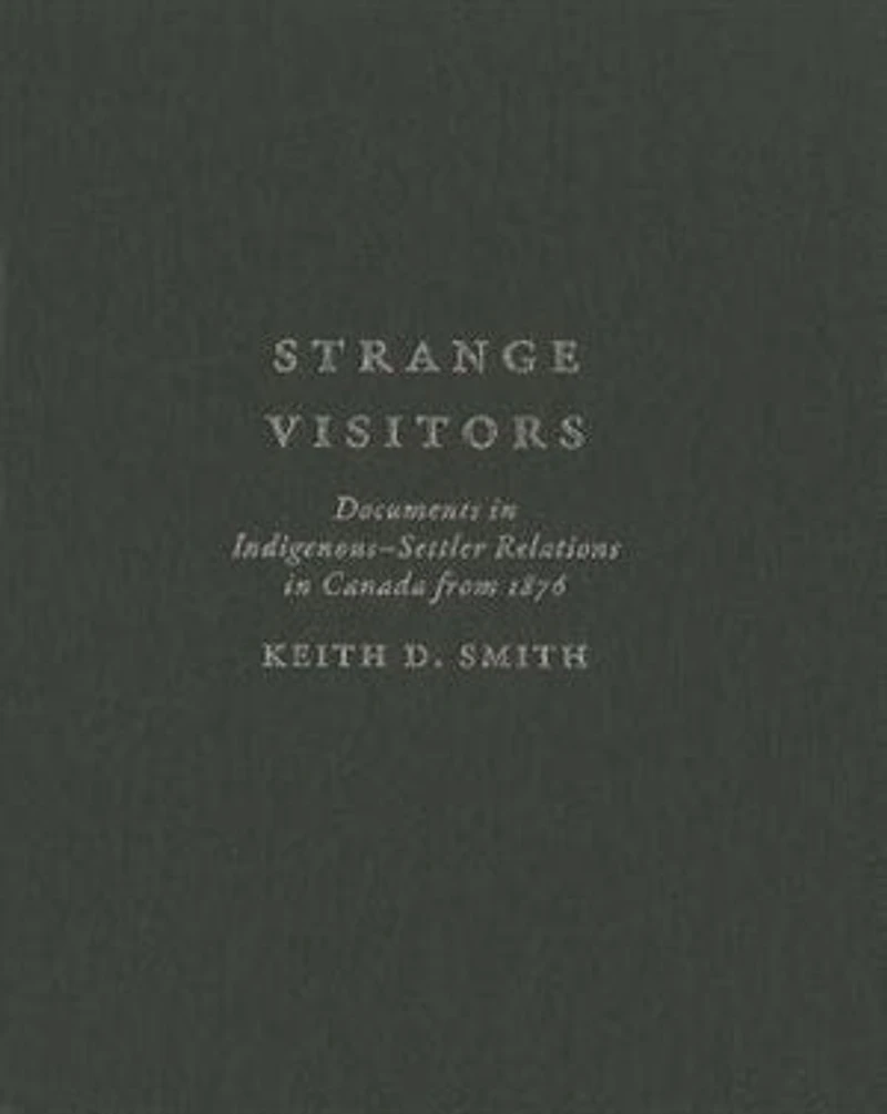 Strange Visitors: Documents Indigenous-Settler Relations Canada from 1876