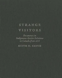 Strange Visitors: Documents Indigenous-Settler Relations Canada from 1876