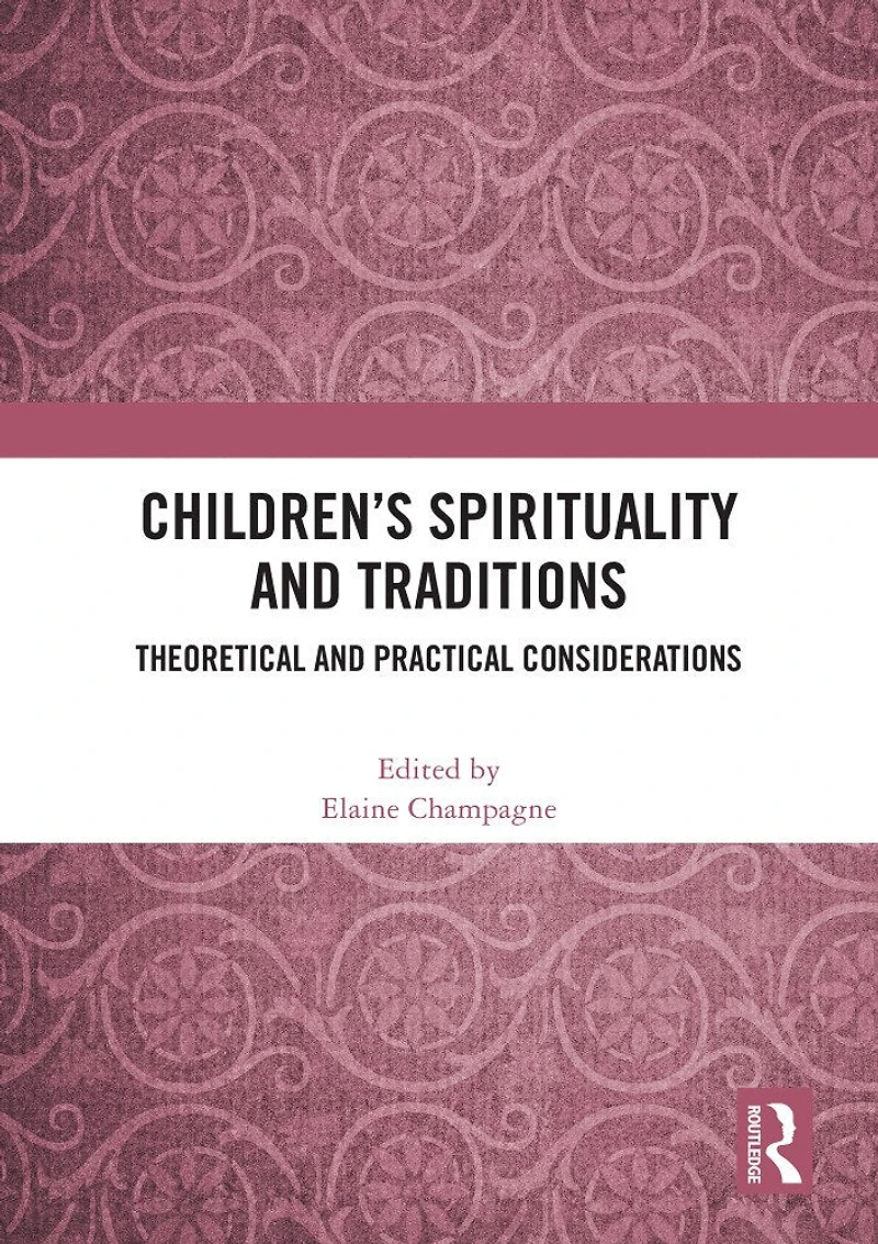 Children's Spirituality and Traditions: Theoretical Practical Considerations