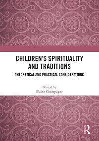 Children's Spirituality and Traditions: Theoretical Practical Considerations