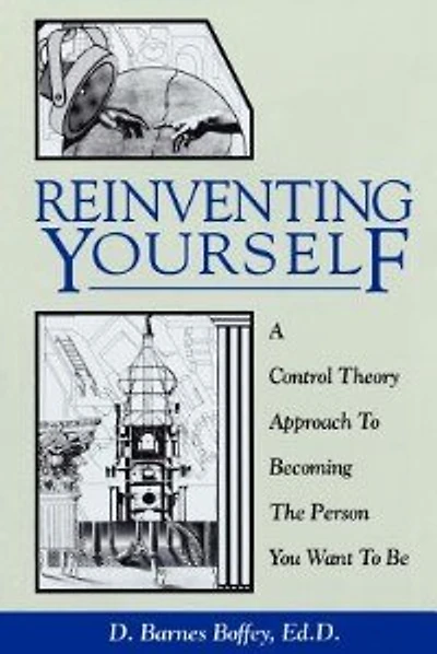 Reinventing Yourself: Becoming the Person You Want to Be