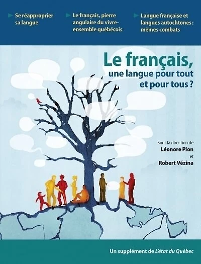 Le français, une langue pour tout et pour tous?: livre-bilan du forum des 3 et 4 avril 2009, Montréal