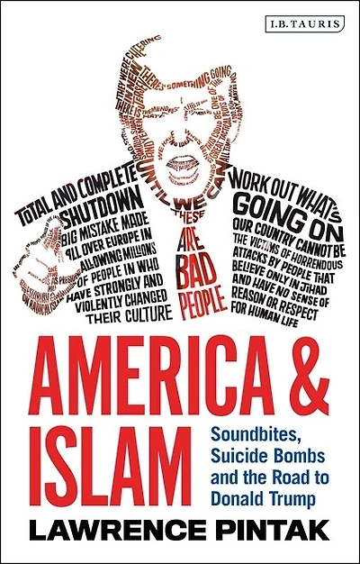 America and Islam: Soundbites, Suicide Bombs the Road to Donald Trump
