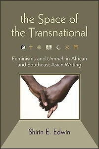 the Space of Transnational: Feminisms and Ummah African Southeast Asian Writing