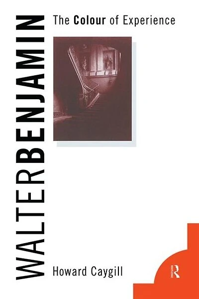 Walter Benjamin: The Colour Of Experience