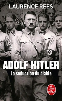 Adolf Hitler: la séduction du diable