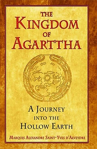 the Kingdom of Agarttha: A Journey into Hollow Earth