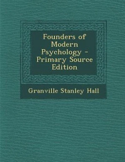 Founders of Modern Psychology - Primary Source Edition