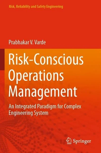 Risk-Conscious Operations Management: An Integrated Paradigm for Complex Engineering System