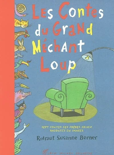 Les Contes du grand méchant loup: Sept contes des frères Grimm racontés en images