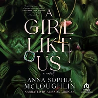 A Girl Like Us: Novel