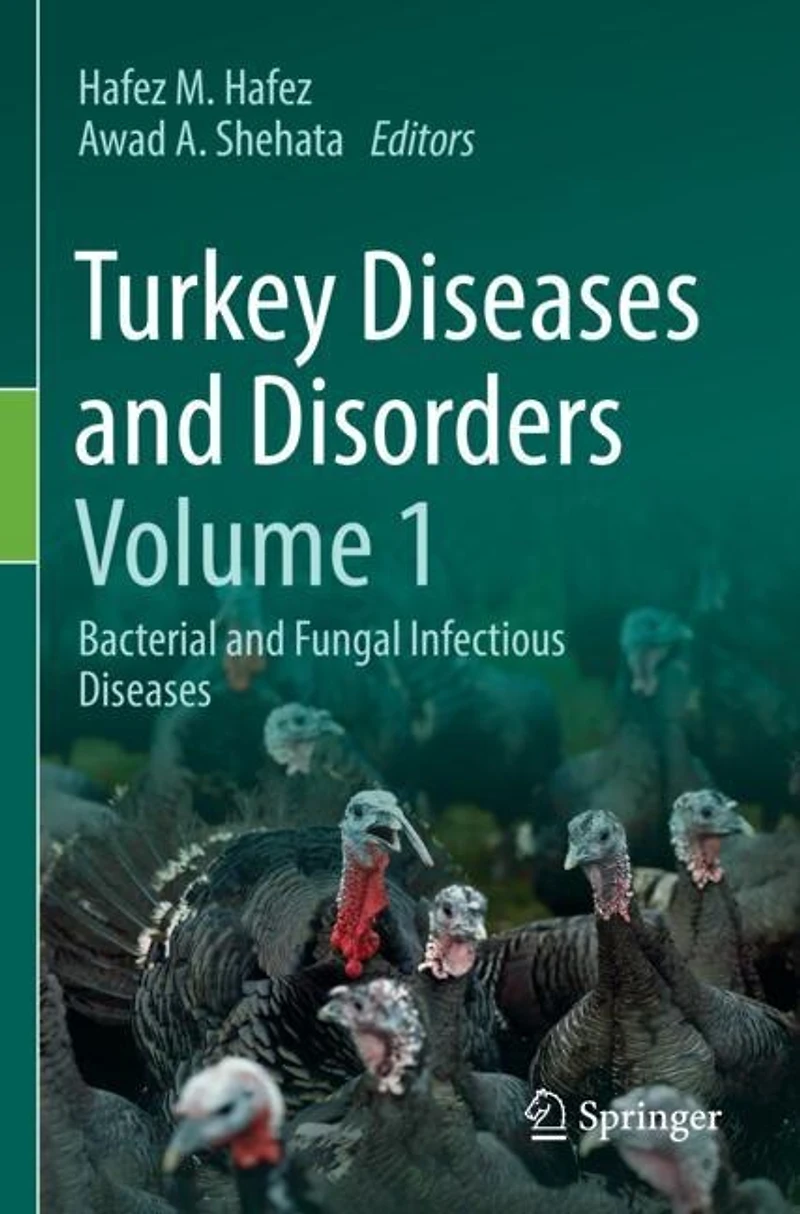 Turkey Diseases and Disorders Volume 1: Bacterial and Fungal Infectious Diseases