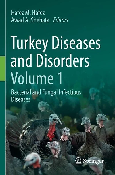 Turkey Diseases and Disorders Volume 1: Bacterial and Fungal Infectious Diseases